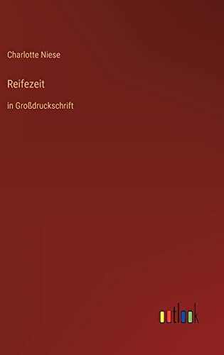 Reifezeit: in Großdruckschrift