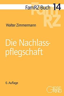 Die Nachlasspflegschaft (FamRZ-Buch)