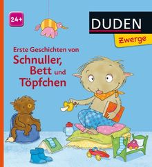 Duden Zwerge: Erste Geschichten von Schnuller, Bett und Töpfchen: ab 24 Monaten von Holthausen, Luise | Buch | Zustand gut