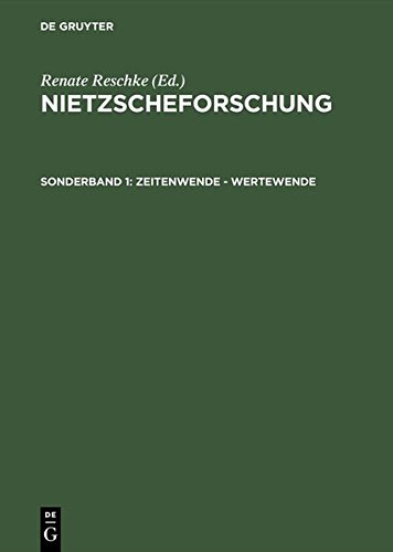 Zeitenwende - Wertewende. Internationaler Kongress zum 100. Todestag Friedrich Nietzsches - Nietzscheforschung Sonderband 1