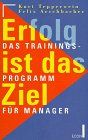 Erfolg ist das Ziel. Das Trainingsprogramm für Manager. (ECON Praxis).