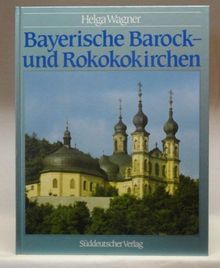 Bayerische Barock- und Rokokokirchen