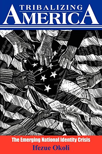 Tribalizing America: The Emerging National Identity Crisis: A Social Evolution of the American Society