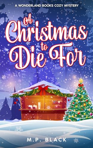 A Christmas to Die For (A Wonderland Books Cozy Mystery, Band 4)