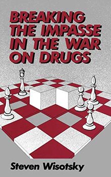 Breaking the Impasse in the War on Drugs (Contributions in Political Science)