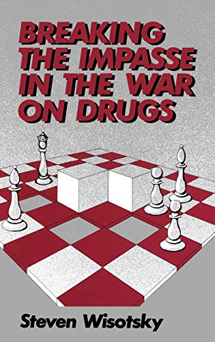 Breaking the Impasse in the War on Drugs (Contributions in Political Science)