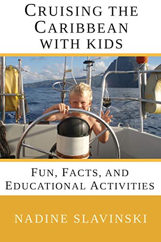 Cruising the Caribbean with Kids: Fun, Facts, and Educational Activities (Rolling Hitch Sailing Guides, Band 2)