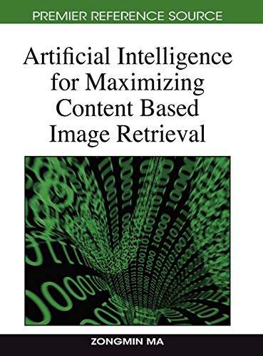 Artificial Intelligence for Maximizing Content Based Image Retrieval (Premier Reference Source)