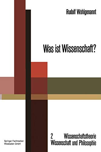 Was ist Wissenschaft? (Wissenschaftstheorie, Wissenschaft und Philosophie, Band 2)