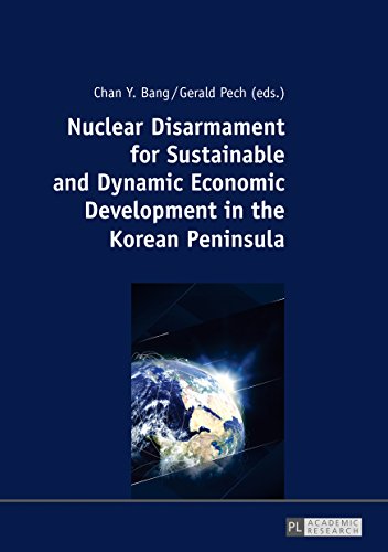 Nuclear Disarmament for Sustainable and Dynamic Economic Development in the Korean Peninsula: Prospects for a Peaceful Settlement