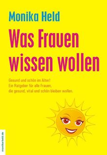 Was Frauen wissen wollen: Gesund und schön im Alter