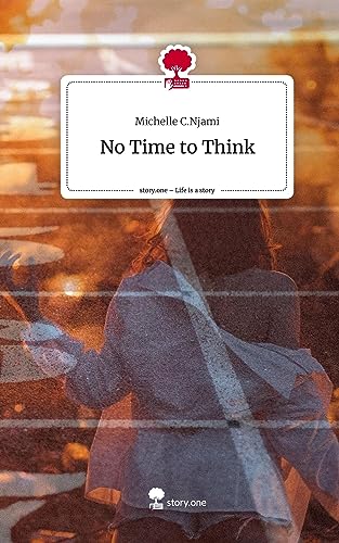 No Time to Think. Life is a Story - story.one