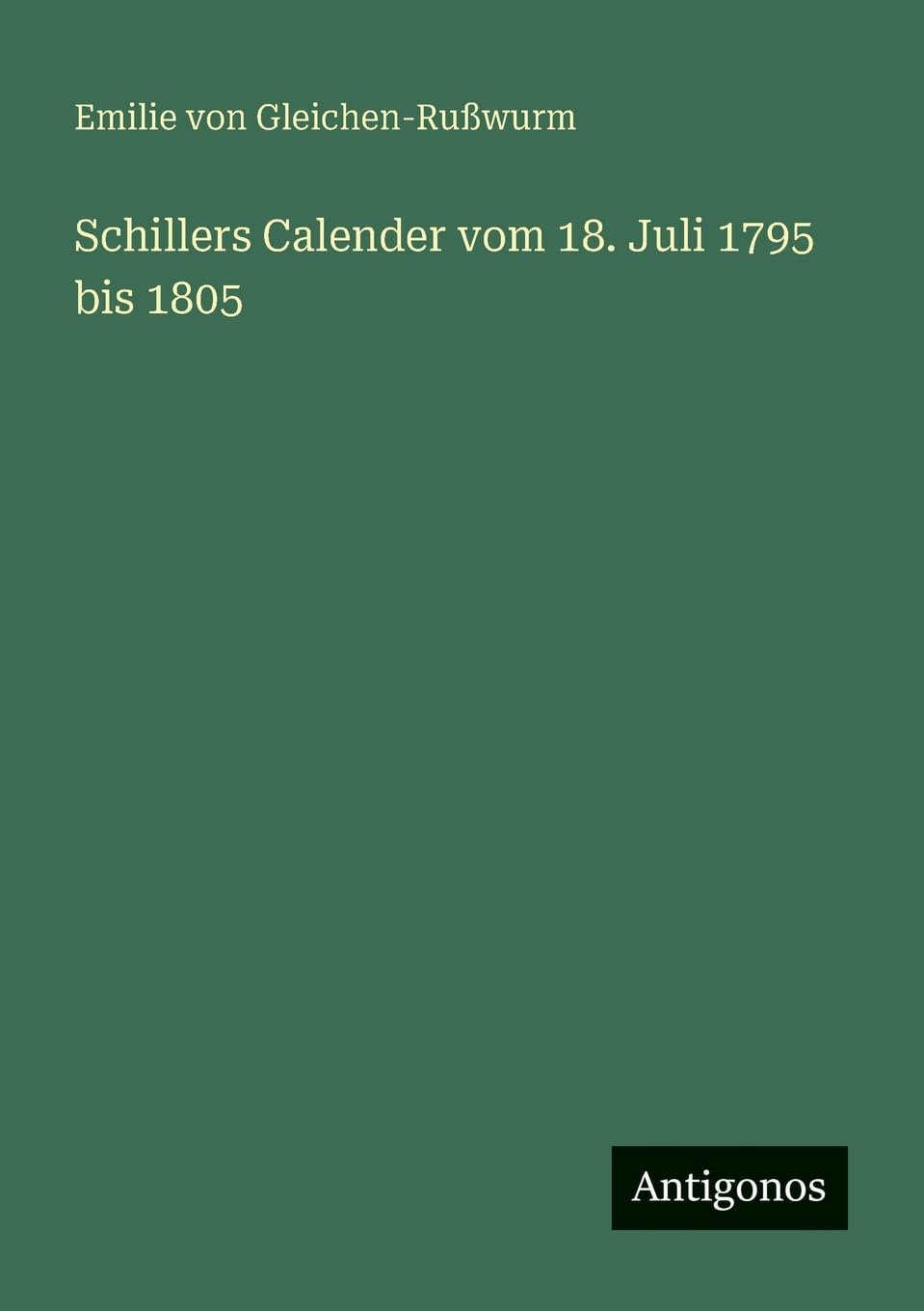 Schillers Calender vom 18. Juli 1795 bis 1805