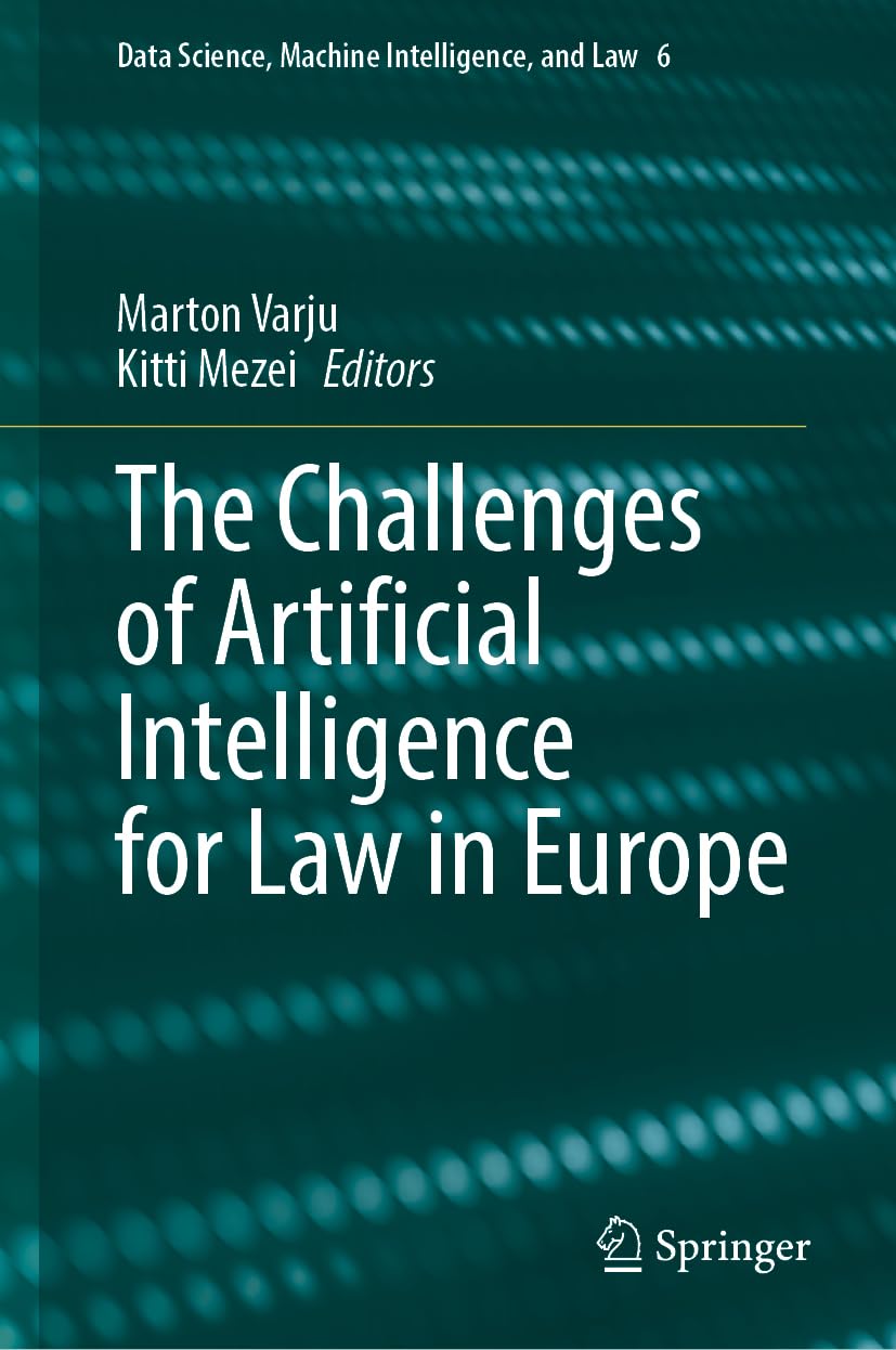 The Challenges of Artificial Intelligence for Law in Europe (Data Science, Machine Intelligence, and Law, 6, Band 6)
