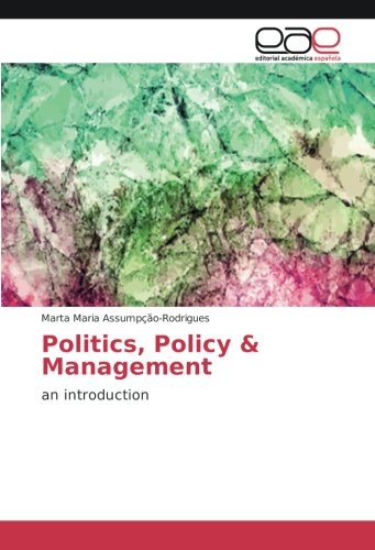 Politics, Policy & Management: an introduction