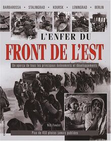 L'enfer du front de l'Est : Barbarossa, Stalingrad, Koursk, Leningrad, Berlin