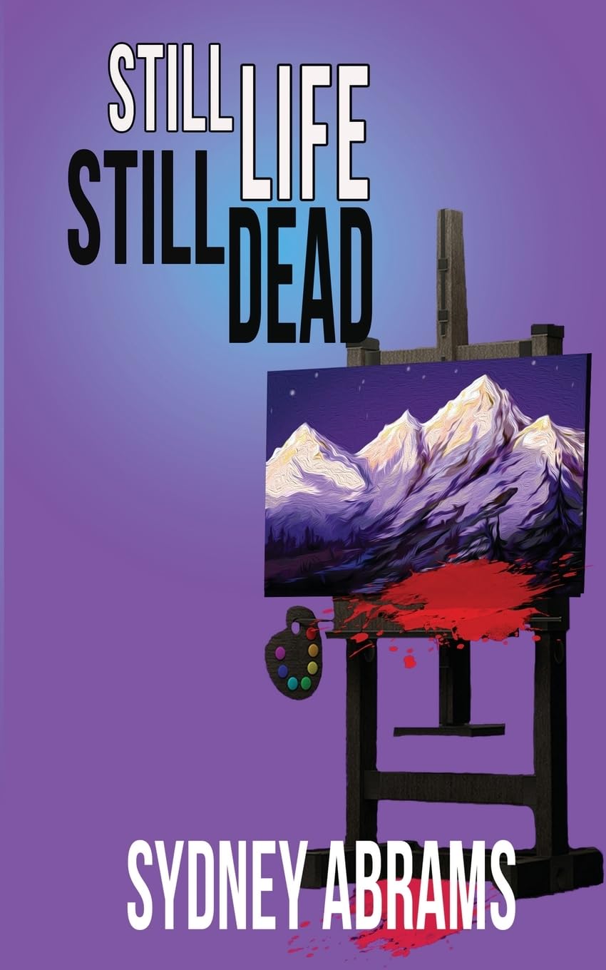 Still Life, Still Dead (An Arts and Crafts Mystery, Band 1)