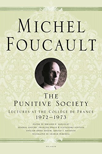 The Punitive Society, Lectures At The Collège De France, 1972-1973, Lectures At The College De France 1972-1973 (Michel Foucault Lectures At The