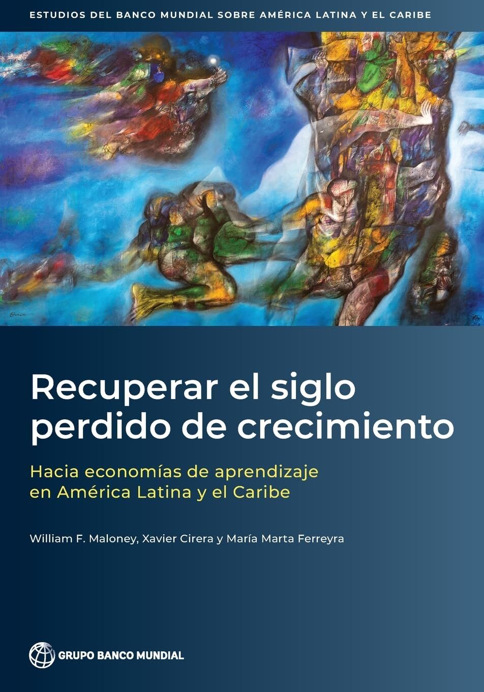 Recuperar el siglo perdido de crecimiento