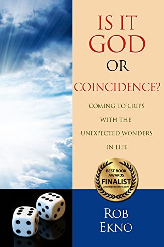 Is It God or Coincidence?: Coming to Grips with the Unexpected Wonders in Life