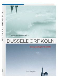 Düsseldorf - Köln: Eine gepflegte Rivalität