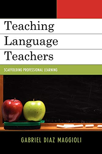 Teaching Language Teachers: Scaffolding Professional Learning