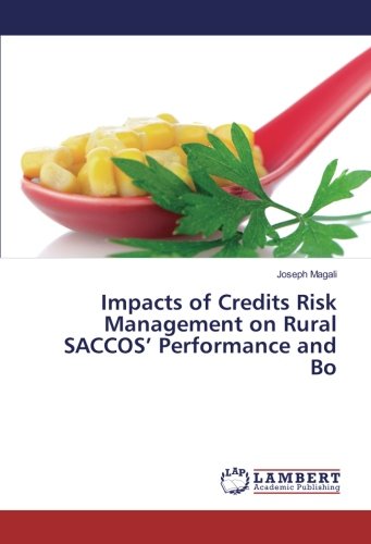 Impacts of Credits Risk Management on Rural SACCOS’ Performance and Bo