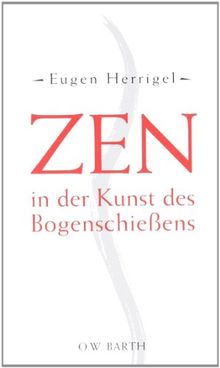 Zen in der Kunst des Bogenschießens