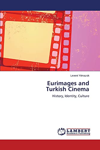 Eurimages and Turkish Cinema: History, Identity, Culture