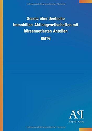 Gesetz über deutsche Immobilien-Aktiengesellschaften mit börsennotierten Anteilen: REITG
