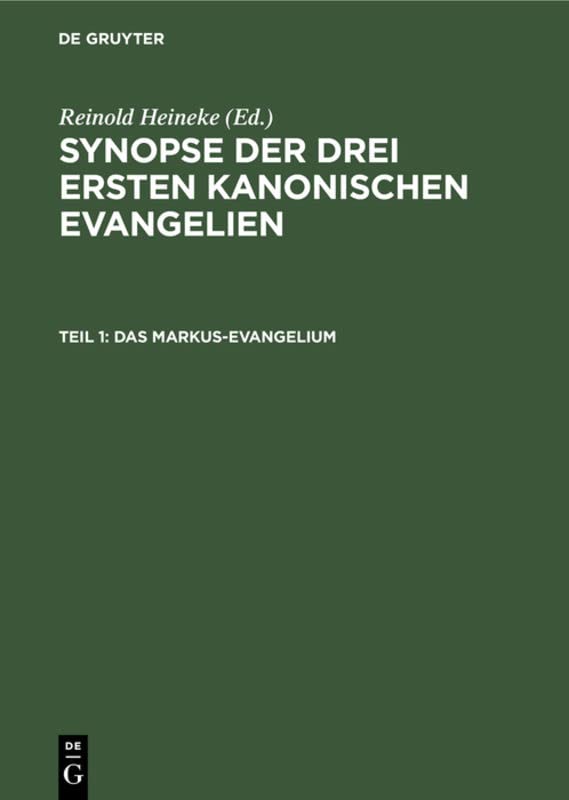 Das Markus-Evangelium: Mit den Parallelen aus dem Lukas- und Matthäus-Evangelium (Synopse der drei ersten kanonischen Evangelien)