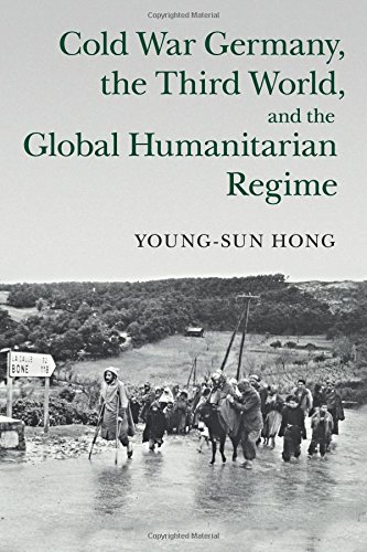 Cold War Germany, the Third World, and the Global Humanitarian Regime (Human Rights in History)