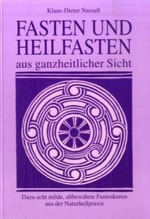 Fasten und Heilfasten aus ganzheitlicher Sicht