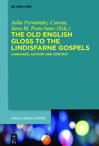 The Old English Gloss to the Lindisfarne Gospels: Language, Author and Context (Buchreihe der Anglia / Anglia Book Series, Band 51)