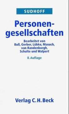 Der Gesellschaftsvertrag der Personengesellschaften. Der Vertrag der offenen Handelsgesellschaft, Kommanditgesellschaft, bürgerlich-rechtlichen ... und stillen Gesellschaft