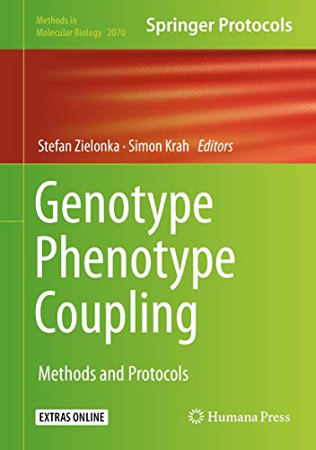 Genotype Phenotype Coupling: Methods and Protocols (Methods in Molecular Biology, 2070, Band 2070)