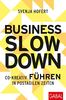 Business Slowdown: Co-kreativ führen in postagilen Zeiten (Dein Business)