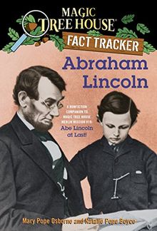 Abraham Lincoln: A Nonfiction Companion to Magic Tree House Merlin Mission #19: Abe Lincoln at Last (Magic Tree House (R) Fact Tracker, Band 25)