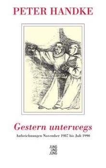 Gestern unterwegs: Aufzeichnungen November 1987 bis Juli 1990