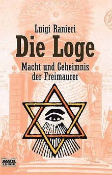 Die Loge. Macht und Geheimnis der Freimaurer