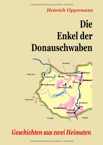 Die Enkel der Donauschwaben: Geschichten aus zwei Heimaten