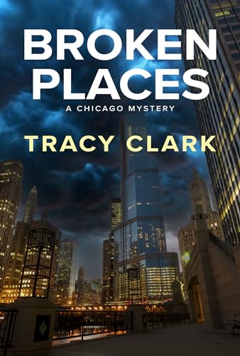 Broken Places (A Chicago Mystery, Band 1)