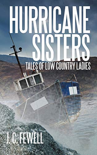 Hurricane Sisters: Tales of Low Country Ladies
