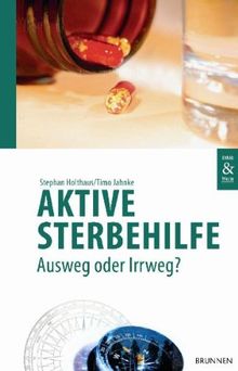 Aktive Sterbehilfe: Ausweg oder Irrweg?