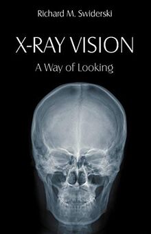 X-Ray Vision: A Way of Looking