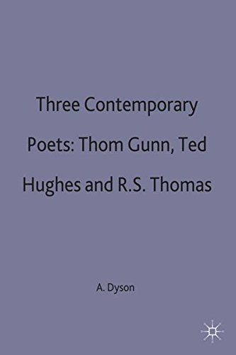 Three Contemporary Poets: Thom Gunn, Ted Hughes and R.S. Thomas (Casebooks Series)