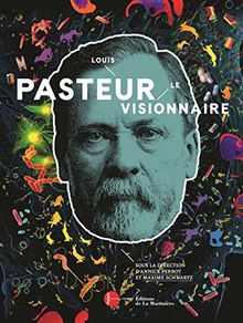 Louis Pasteur, le visionnaire - Le catalogue officiel de l'exposition von Perrot, Annick | Buch | Zustand sehr gut