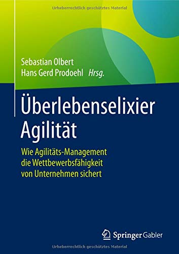 Überlebenselixier Agilität: Wie Agilitäts-Management die Wettbewerbsfähigkeit von Unternehmen sichert