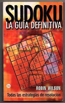 SUDOKU. LA GUIA DEFINITIVA (ROBIN WILSON)