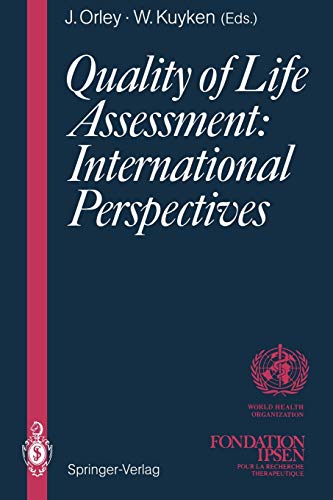Quality of Life Assessment: International Perspectives: Proceedings of the Joint-Meeting Organized by the World Health Organization and the Fondation IPSEN in Paris, July 2 - 3, 1993